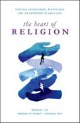 Heart of Religion, The: Spiritual Empowerment, Benevolence, and the Experience of God's Love